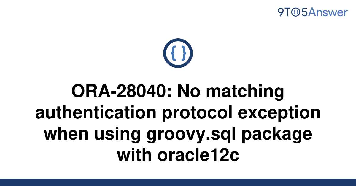 Ora 28040 no matching authentication protocol как исправить oracle 19c