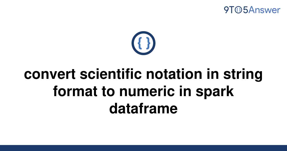 solved-convert-scientific-notation-in-string-format-to-9to5answer