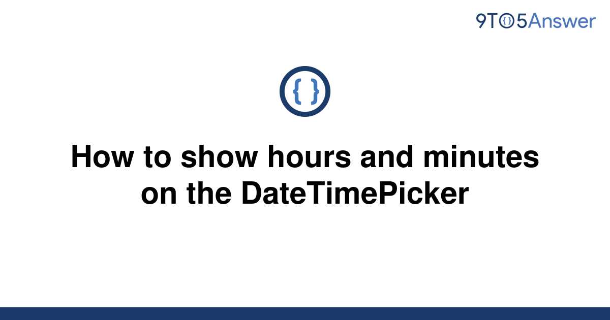 solved-how-to-show-hours-and-minutes-on-the-9to5answer