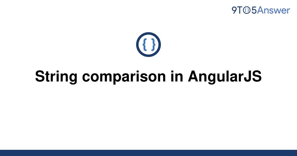 solved-string-comparison-in-angularjs-9to5answer