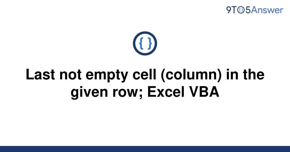 solved-last-not-empty-cell-column-in-the-given-row-9to5answer