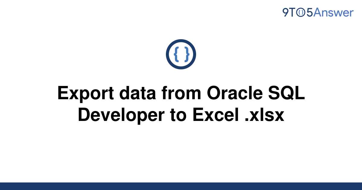 solved-export-data-from-oracle-sql-developer-to-excel-9to5answer