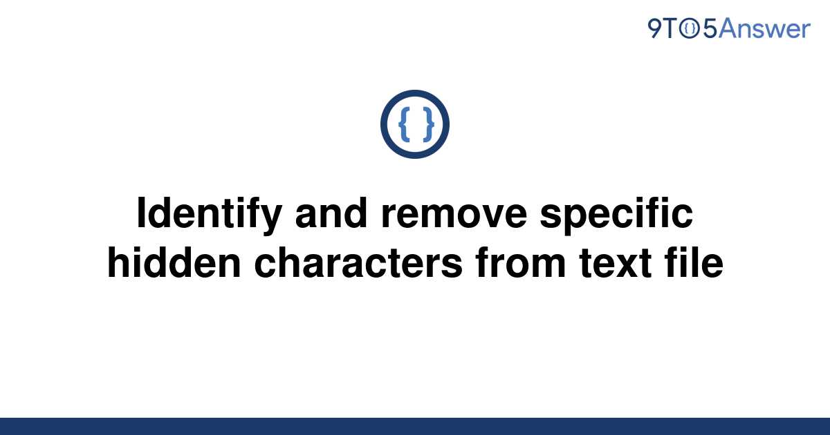 solved-identify-and-remove-specific-hidden-characters-9to5answer