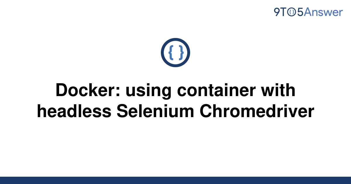 solved-docker-using-container-with-headless-selenium-9to5answer