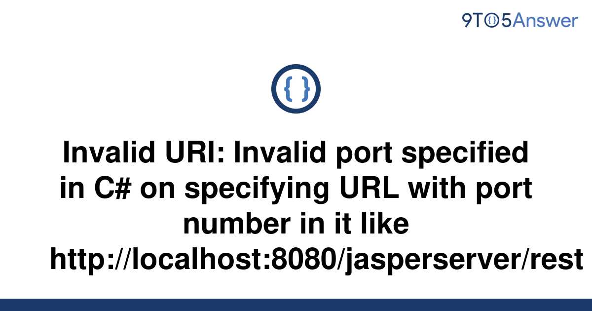 [Solved] Invalid URI Invalid port specified in C on 9to5Answer