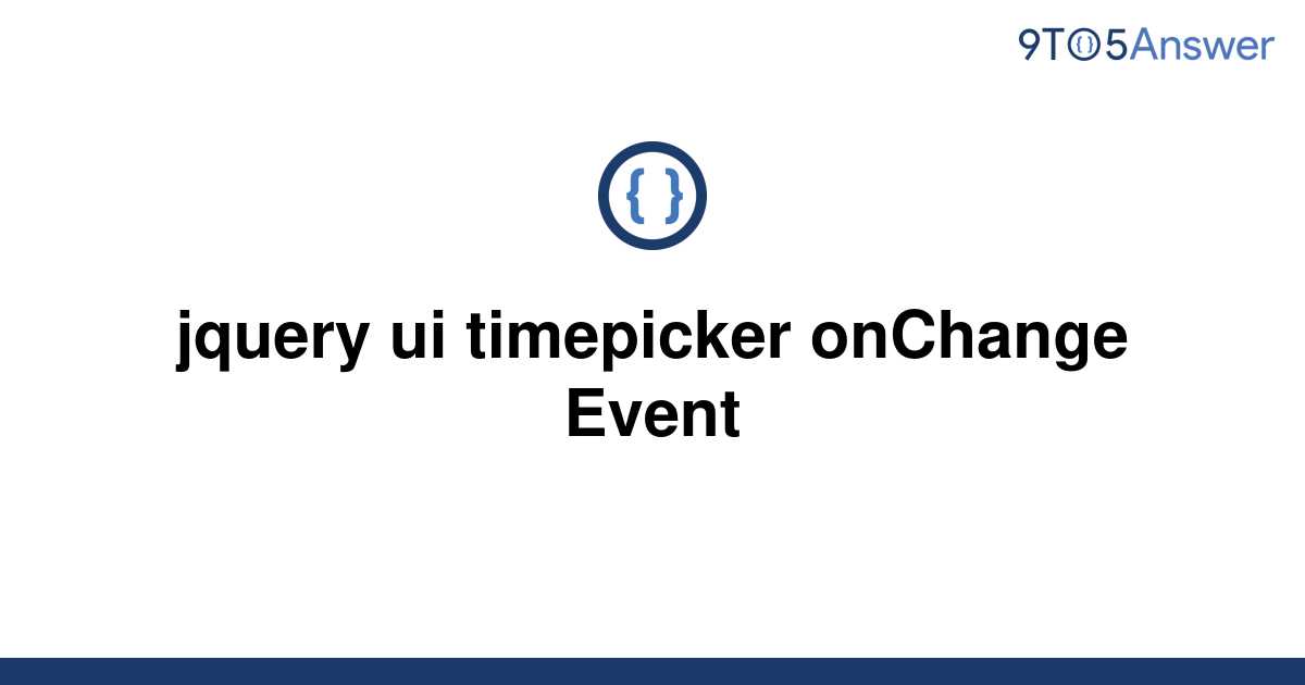 solved-jquery-ui-timepicker-onchange-event-9to5answer