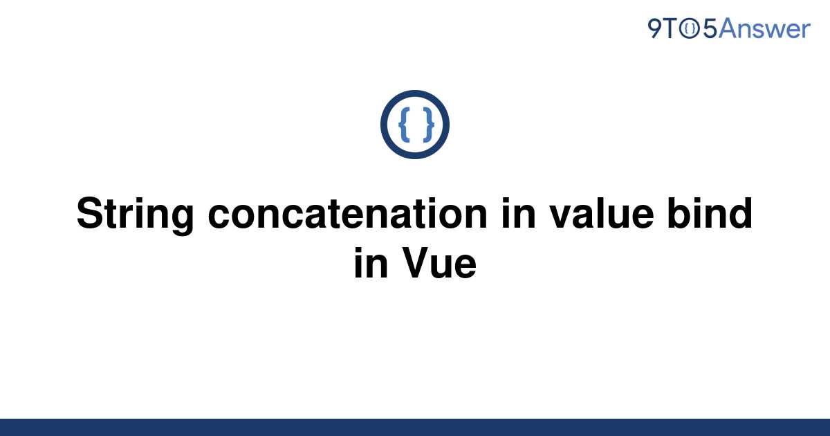 [Solved] String concatenation in value bind in Vue 9to5Answer