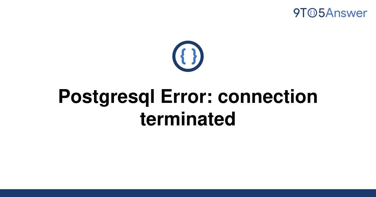 postgresql-r-dbi-connection-closed-unexpectedly-by-server-server