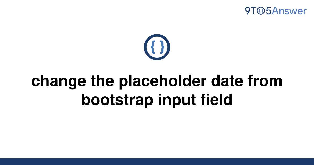 solved-change-the-placeholder-date-from-bootstrap-input-9to5answer