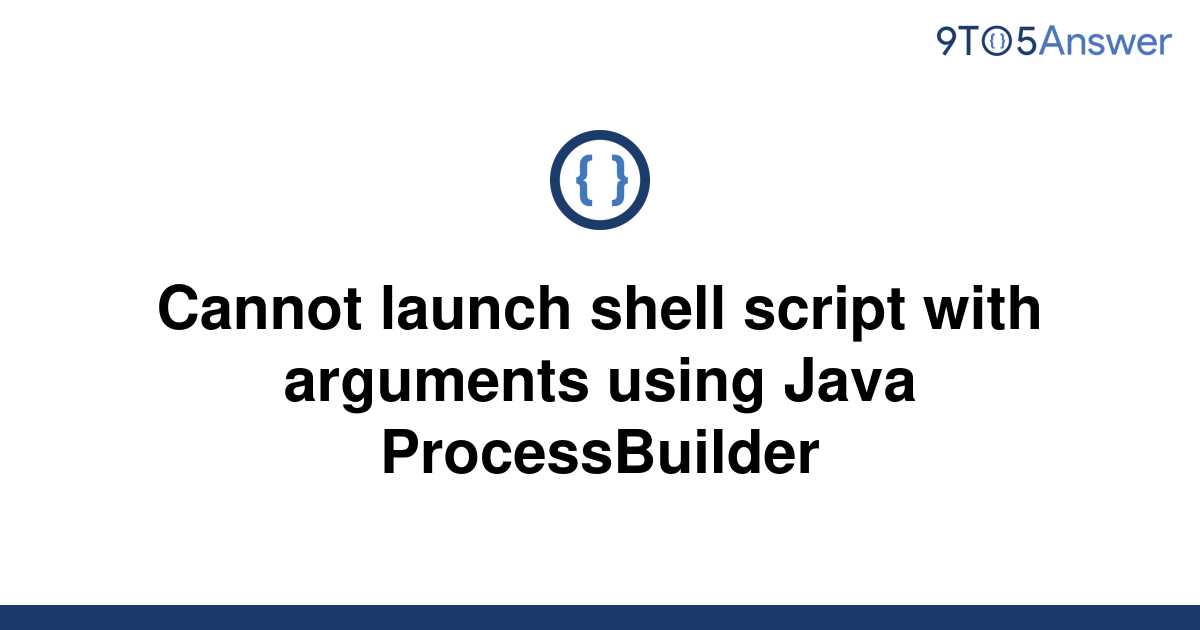 solved-cannot-launch-shell-script-with-arguments-using-9to5answer