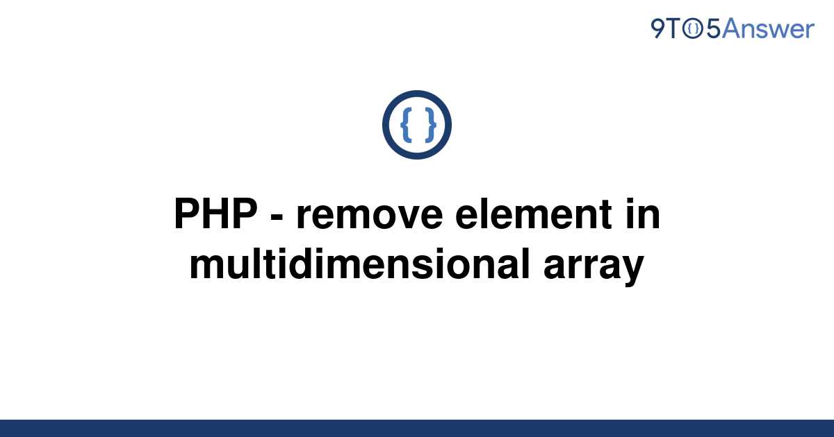 solved-php-remove-element-in-multidimensional-array-9to5answer