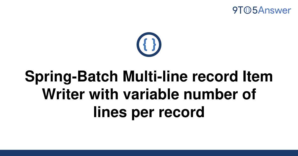 solved-spring-batch-multi-line-record-item-writer-with-9to5answer