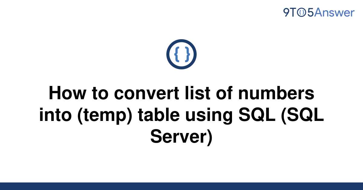 solved-how-to-convert-list-of-numbers-into-temp-table-9to5answer