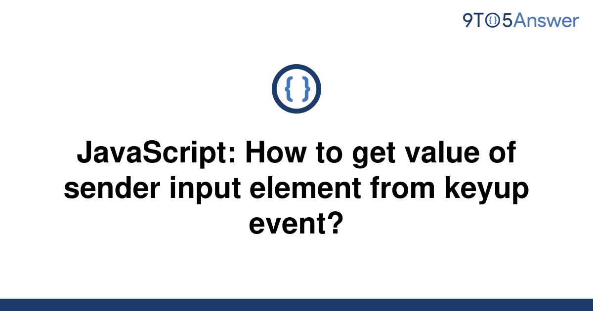 solved-javascript-how-to-get-value-of-sender-input-9to5answer