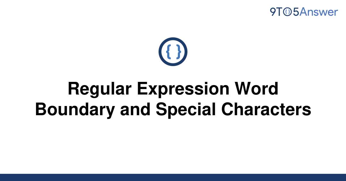 solved-regular-expression-word-boundary-and-special-9to5answer