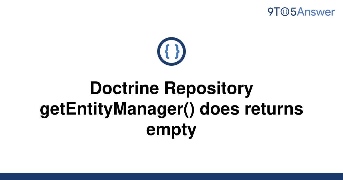 solved-doctrine-repository-getentitymanager-does-9to5answer