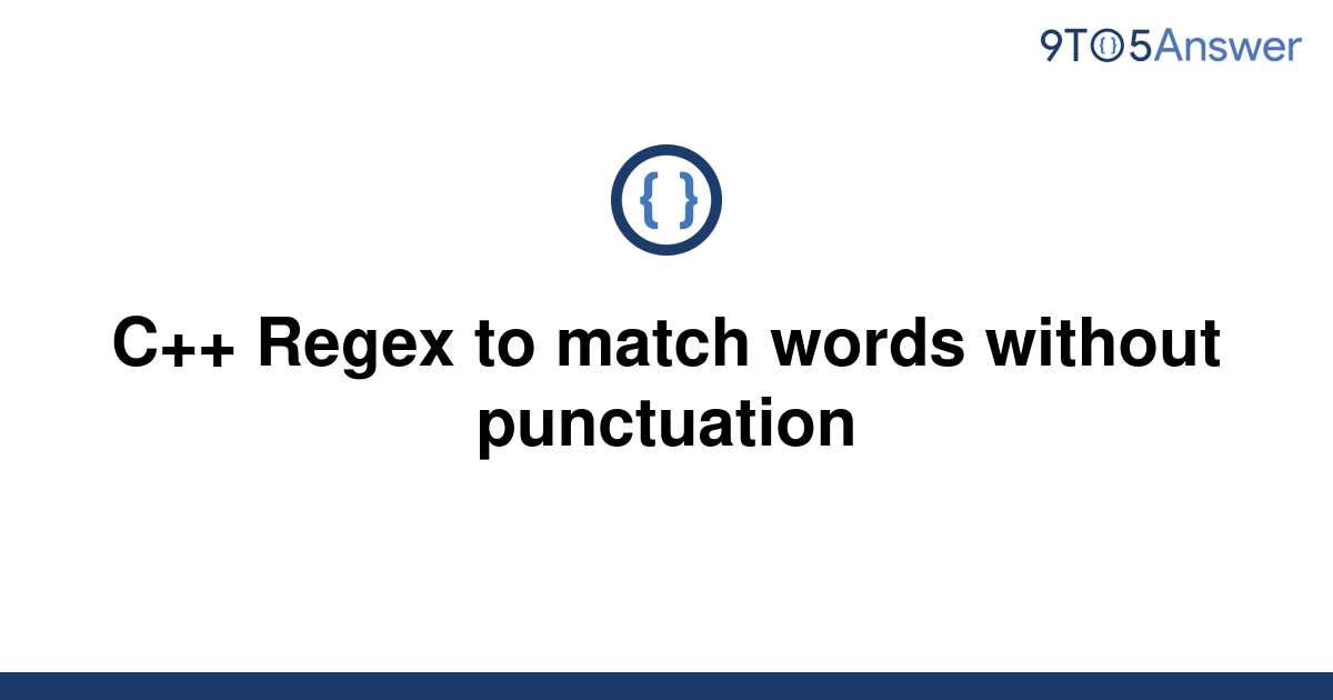 solved-c-regex-to-match-words-without-punctuation-9to5answer