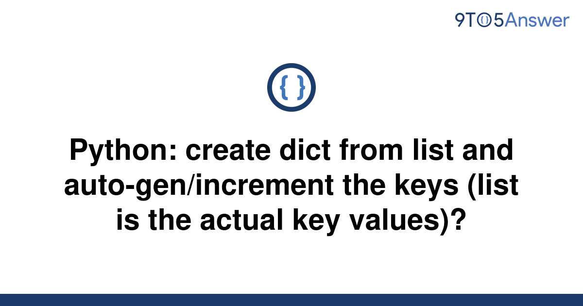 solved-python-create-dict-from-list-and-9to5answer