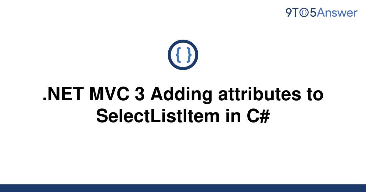 solved-net-mvc-3-adding-attributes-to-selectlistitem-9to5answer