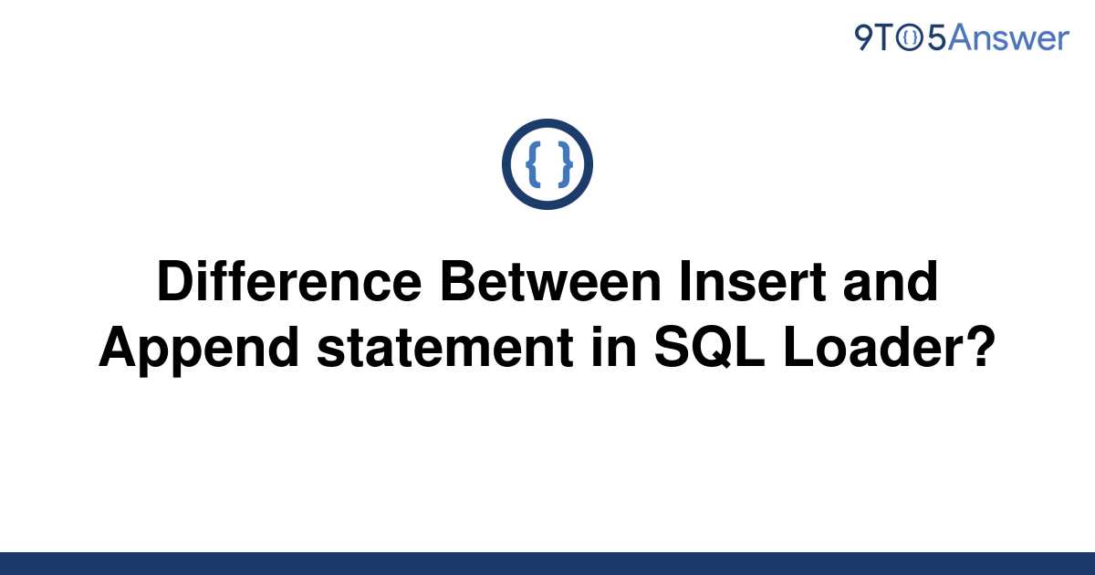 solved-difference-between-insert-and-append-statement-9to5answer