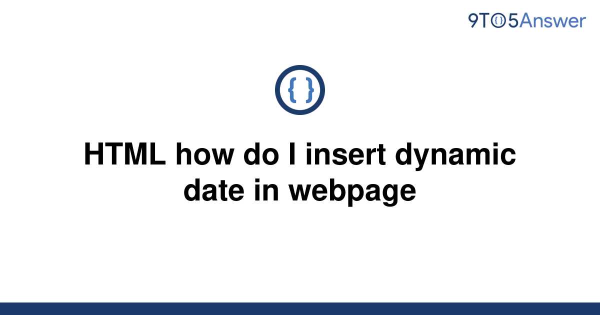 solved-html-how-do-i-insert-dynamic-date-in-webpage-9to5answer