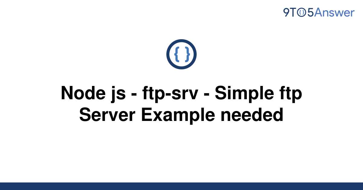 solved-node-js-ftp-srv-simple-ftp-server-example-9to5answer