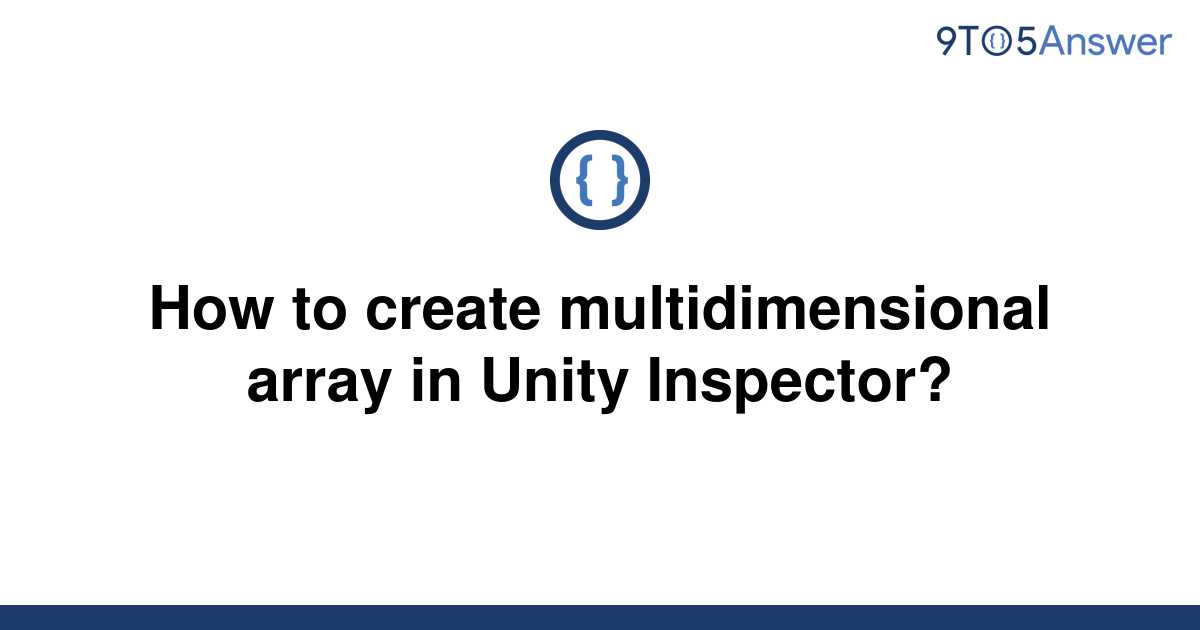 solved-how-to-create-multidimensional-array-in-unity-9to5answer