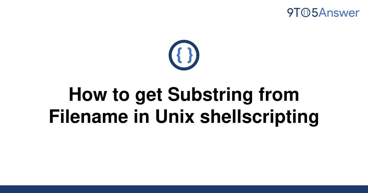 solved-how-to-get-substring-from-filename-in-unix-9to5answer