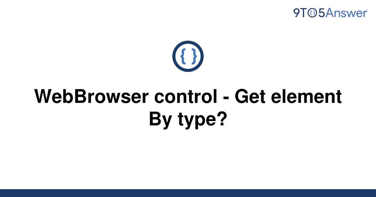 solved-webbrowser-control-get-element-by-type-9to5answer