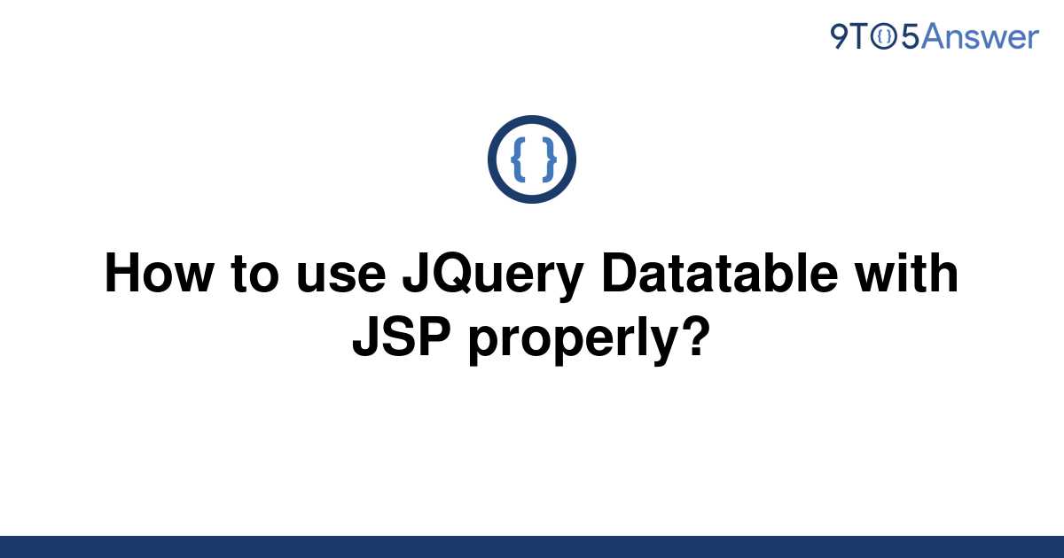 solved-how-to-use-jquery-datatable-with-jsp-properly-9to5answer