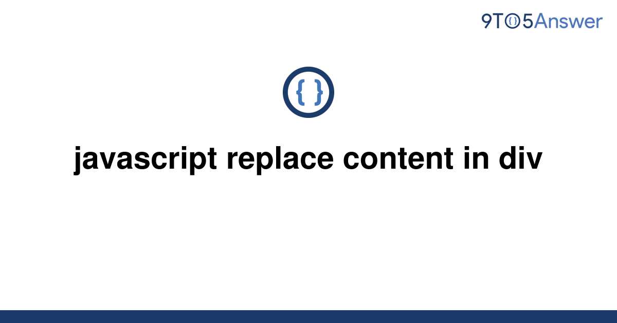 solved-javascript-replace-content-in-div-9to5answer