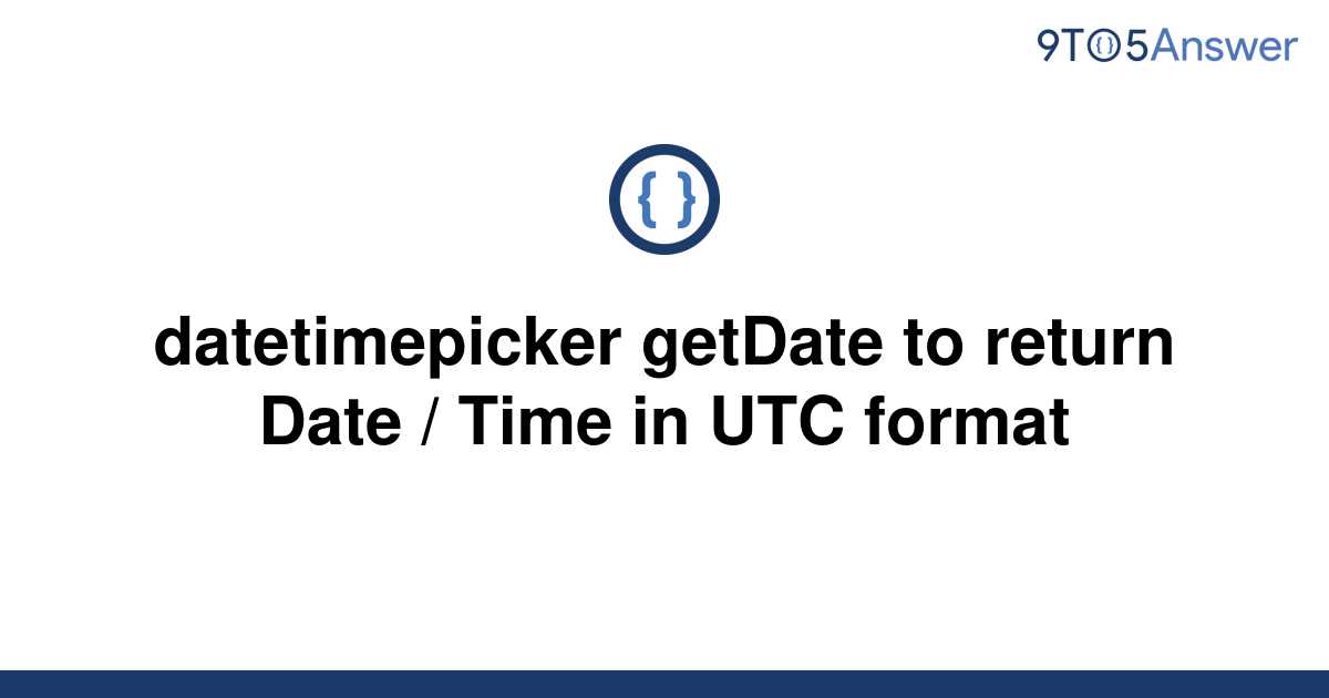 solved-datetimepicker-getdate-to-return-date-time-in-9to5answer