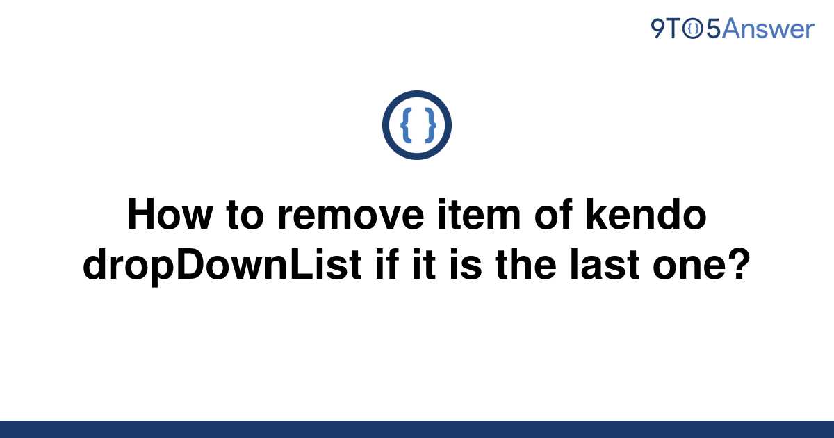 solved-how-to-remove-item-of-kendo-dropdownlist-if-it-9to5answer