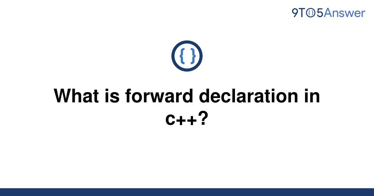 What Is Meant By Forward Declaration In C