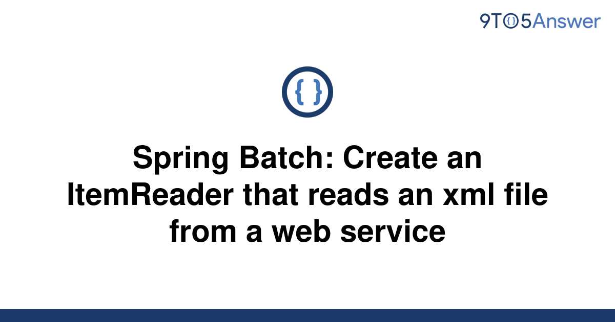 solved-spring-batch-create-an-itemreader-that-reads-an-9to5answer