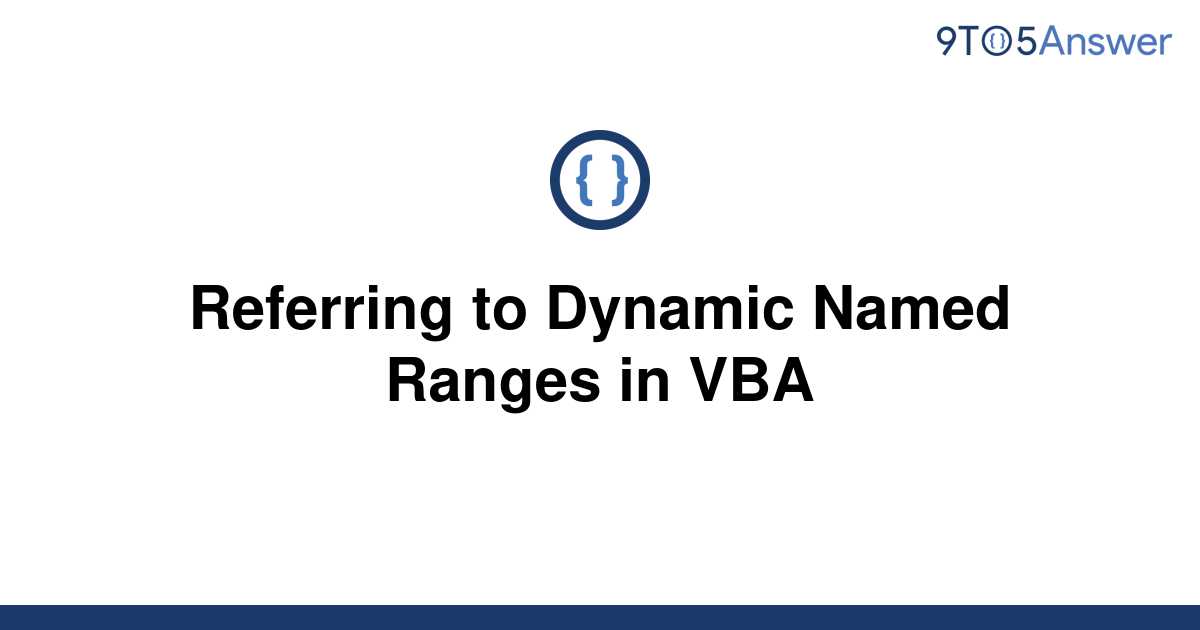 solved-referring-to-dynamic-named-ranges-in-vba-9to5answer