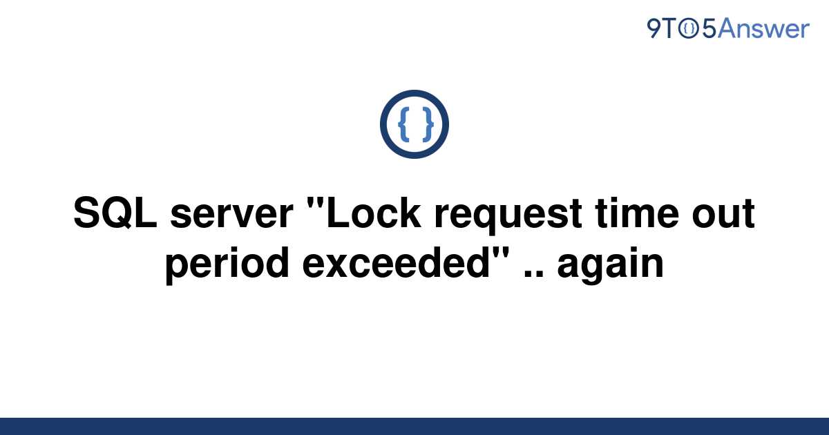 sql lock request time out period exceeded