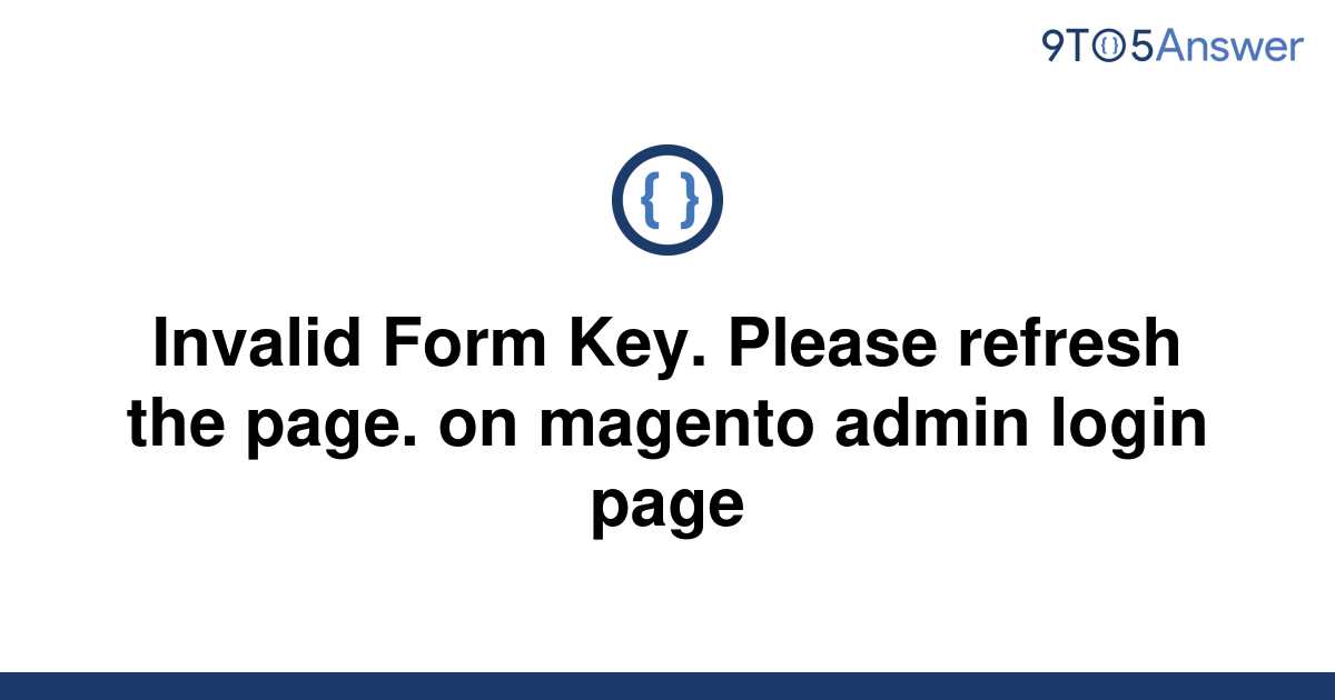 solved-invalid-form-key-please-refresh-the-page-on-9to5answer