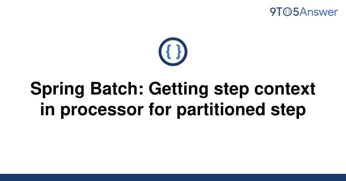 solved-spring-batch-getting-step-context-in-processor-9to5answer