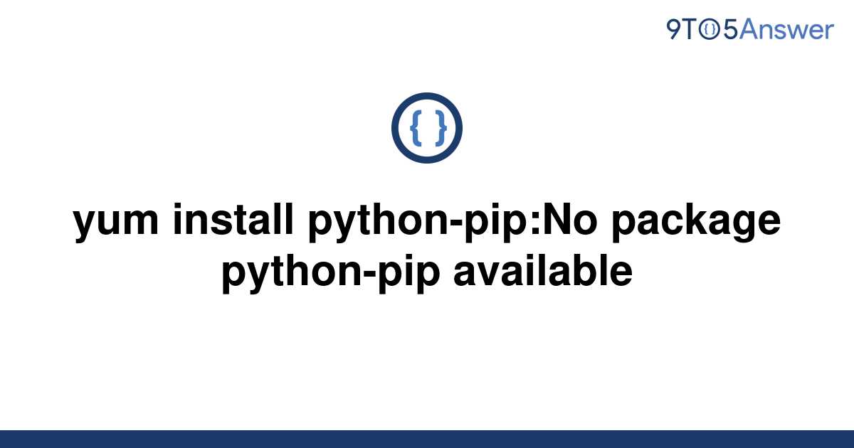 solved-yum-install-python-pip-no-package-python-pip-9to5answer