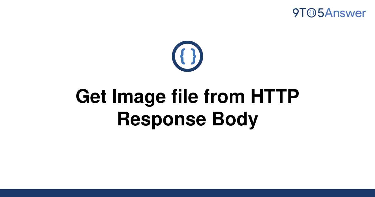 solved-get-image-file-from-http-response-body-9to5answer