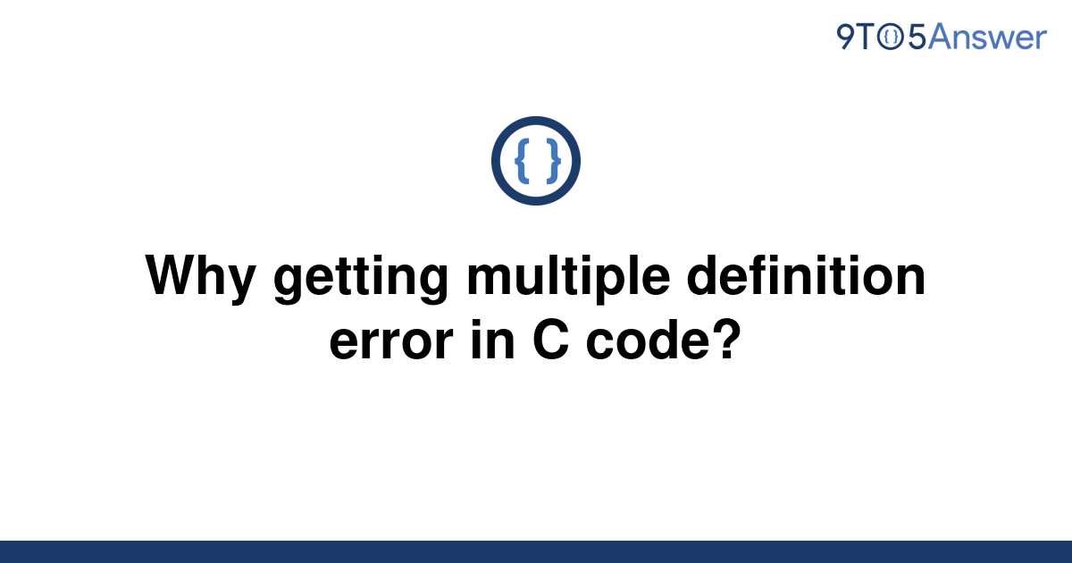 solved-why-getting-multiple-definition-error-in-c-code-9to5answer