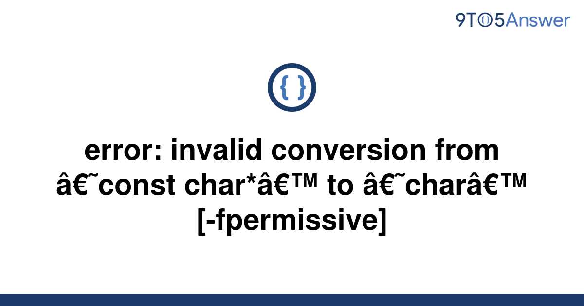 solved-error-invalid-conversion-from-const-char-to-9to5answer