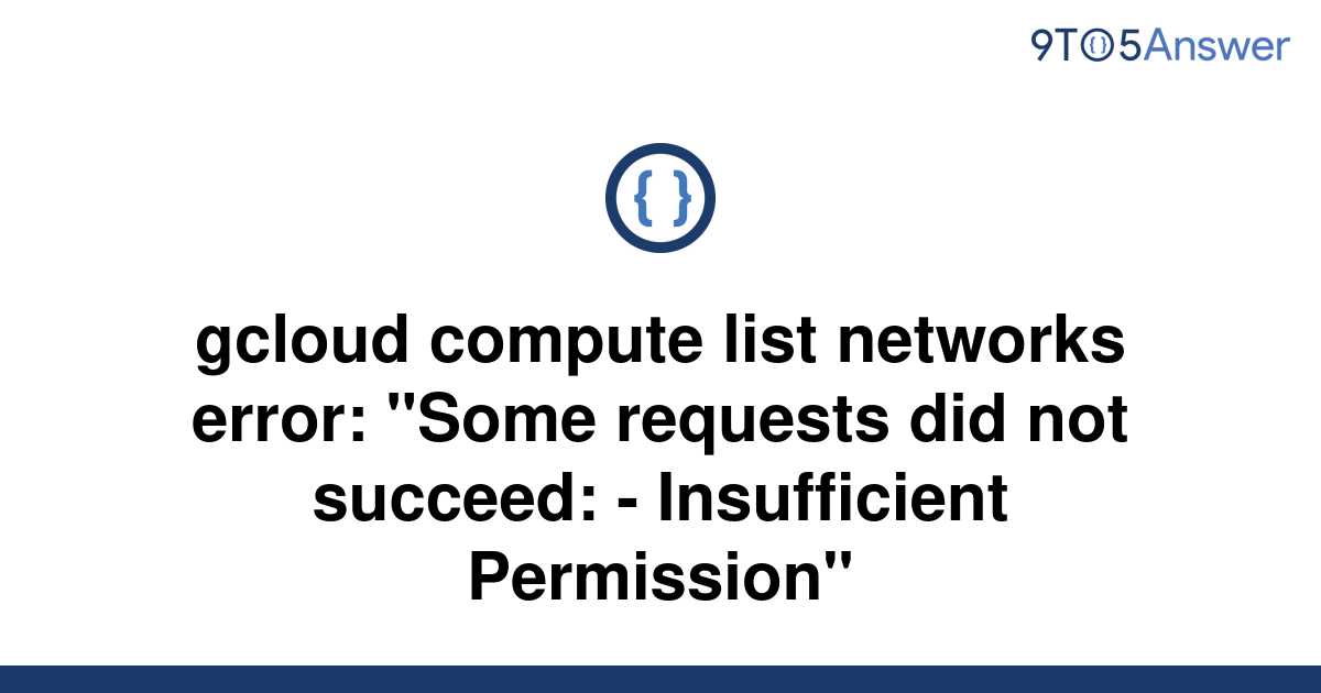 [Solved] gcloud compute list networks error "Some 9to5Answer