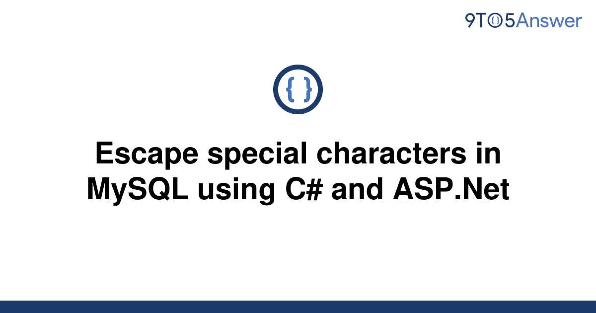 solved-escape-special-characters-in-mysql-using-c-and-9to5answer