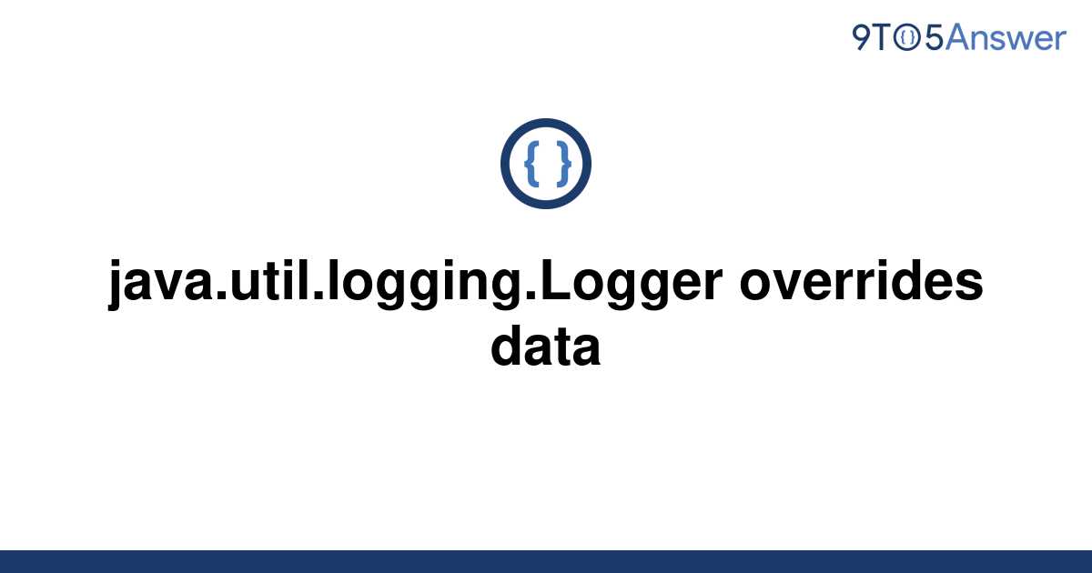 solved-java-util-logging-logger-overrides-data-9to5answer