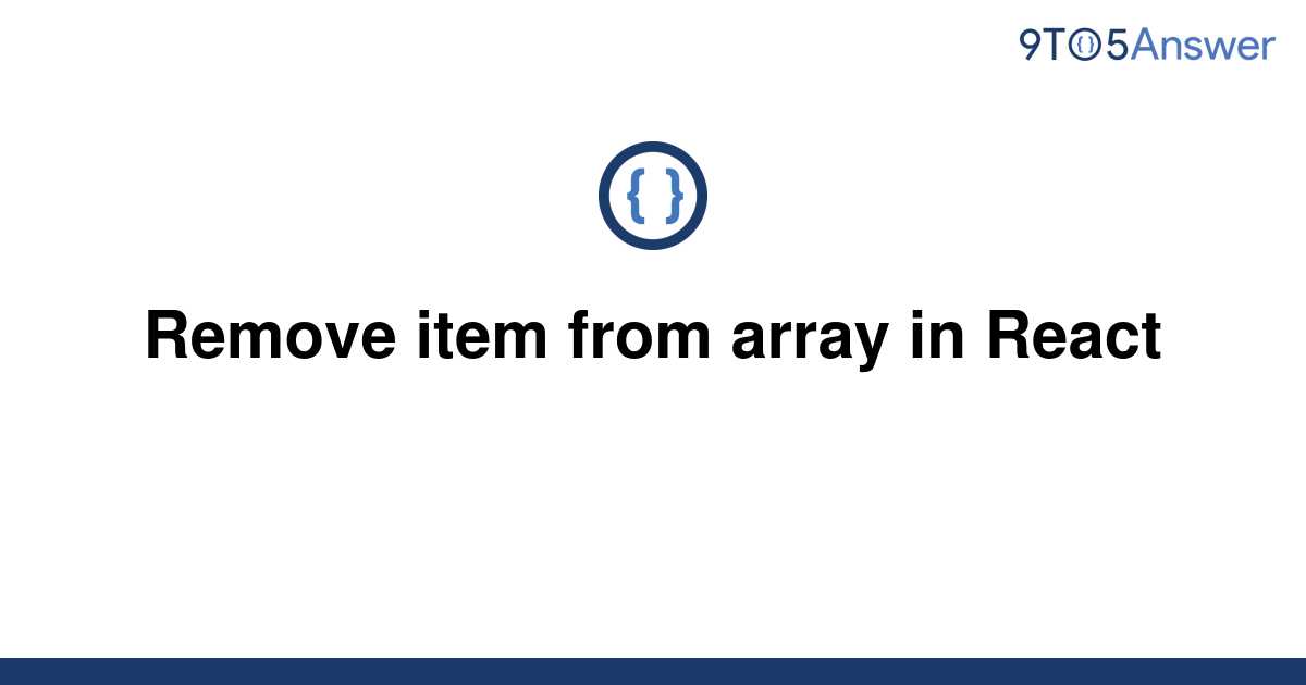 solved-remove-item-from-array-in-react-9to5answer