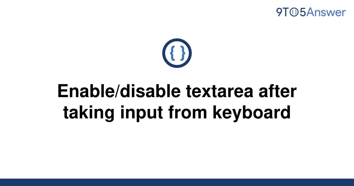 solved-enable-disable-textarea-after-taking-input-from-9to5answer