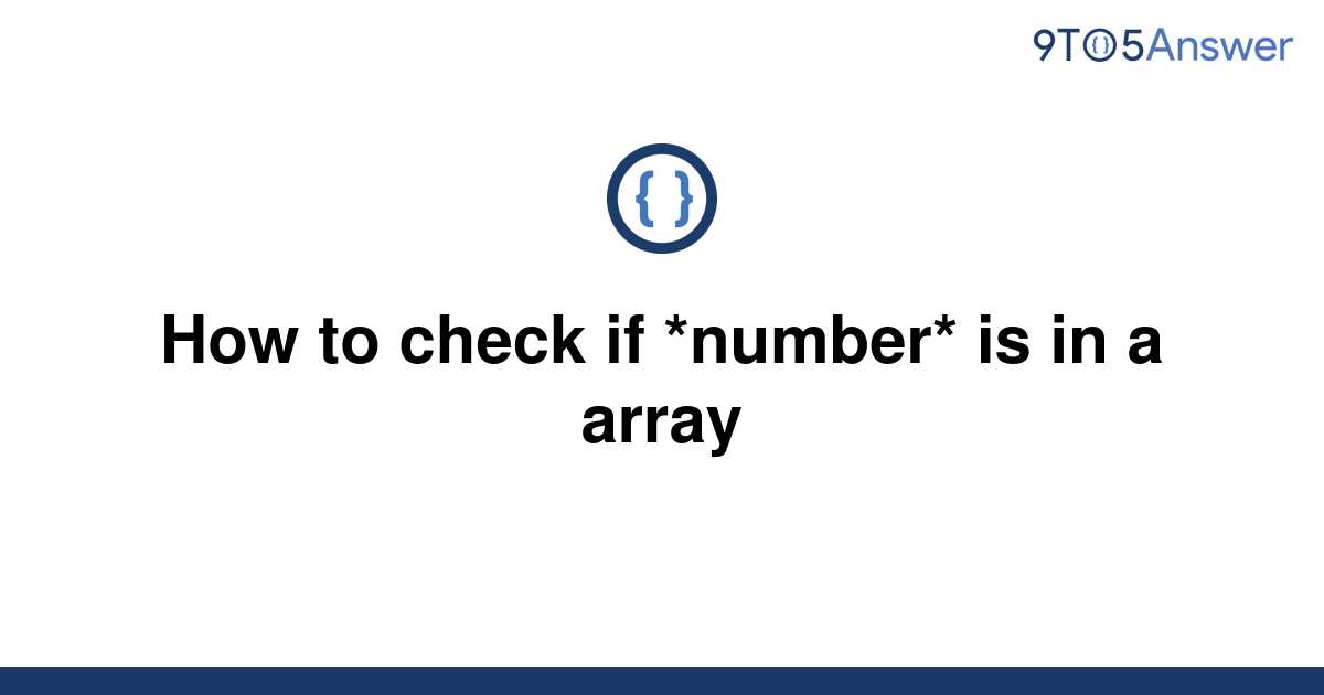 solved-how-to-check-if-number-is-in-a-array-9to5answer