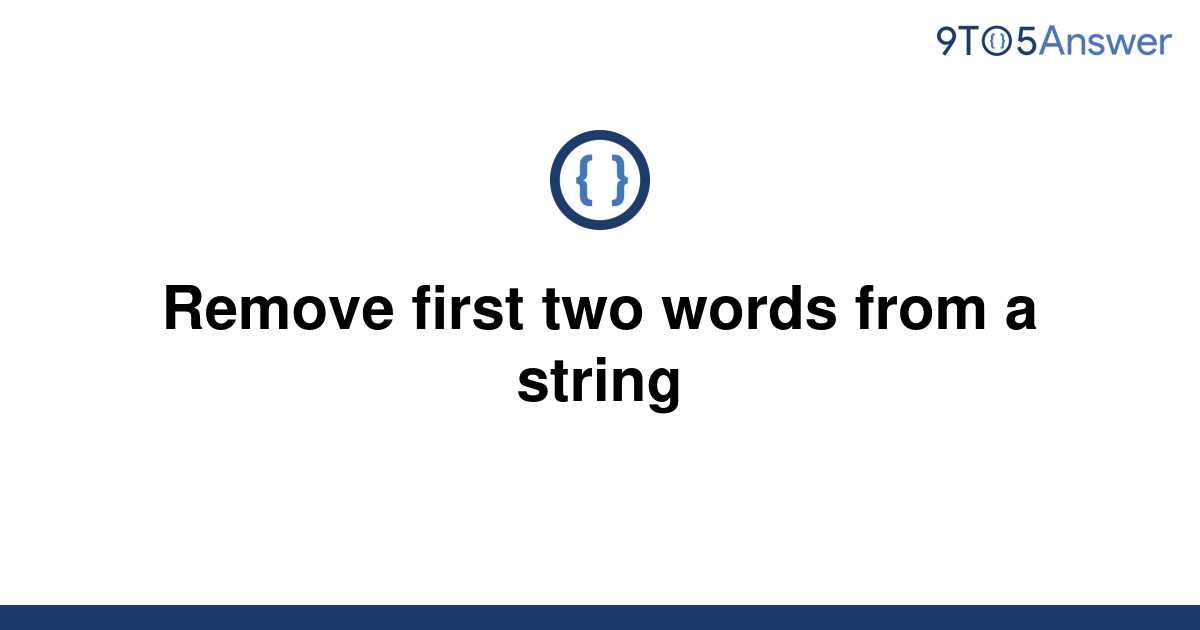 solved-remove-first-two-words-from-a-string-9to5answer